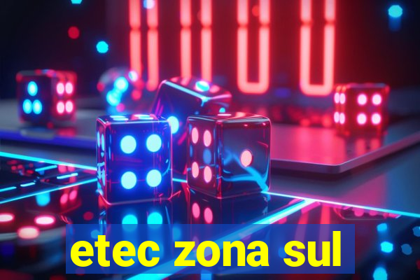 etec zona sul